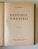 DESTINUL OMENIRII VOL. III de P. P. NEGULESCU , 1943