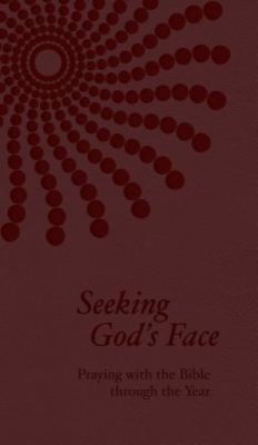 Seeking God&amp;#039;s Face: Praying with the Bible Through the Year foto