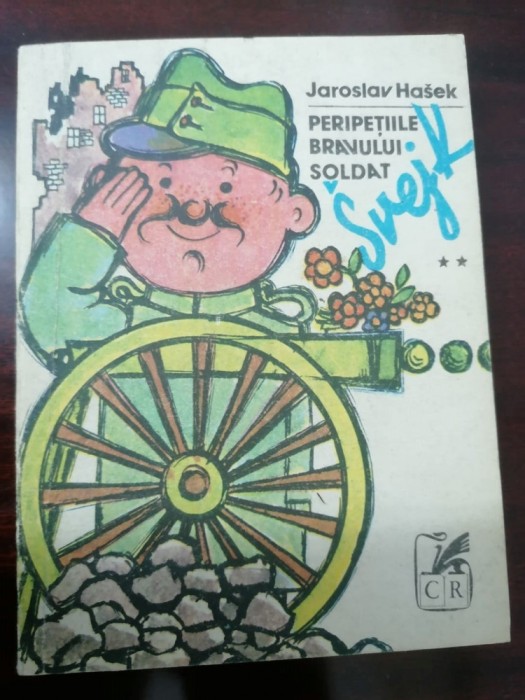 JAROSLAV HASEK - PERIPETIILE BRAVULUI SOLDAT SVEJK Vol 2