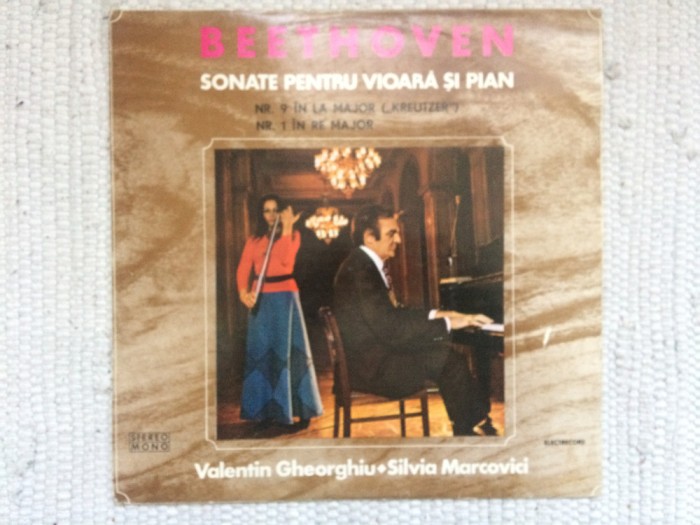 BEETHOVEN SONATE PENTRU VIOARA SI PIAN VALENTIN GHEORGHIU / SILVIA MARCOVICI disc vinyl lp muzica clasica electrecord STM ECE 01159 VG+