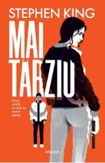 Mai tarziu - Stephen King