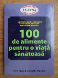 Veronique Liegeois , Christian Remesy , Stephane Mottay , 100 de alimente pentru o viata sanatoasa