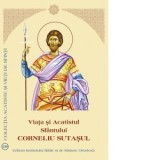 Viata si Acatistul Sfantului Corneliu Sutasul - Sfantul Sinod