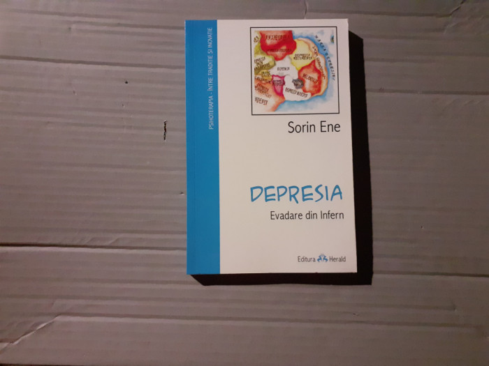 DEPRESIA - EVADARE DIN INFERN - SORIN ENE,ED HERALD, 2011 ,190 PAG