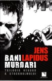 Bani murdari - Jens Lapidus, 2021