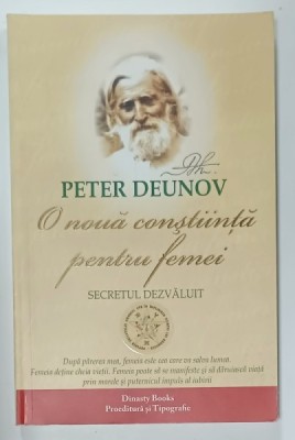 O NOUA CONSTIINTA PENTRU FEMEI , SECRETUL DEZVALUIT de PETER DEUNOV , 2020 foto