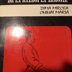 ARTA MARTIALA - DE LA RAZBOI LA ARMONIE - DIMA MIRCEA, CHIHAI MARIA 1994,176 P