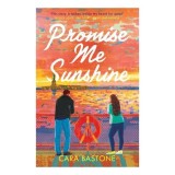 Promise Me Sunshine A Warm and Emotional Romance