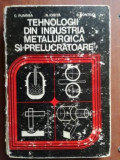 Tehnologii din industria metalurgica si prelucratoare- C. Pumnea, N, Ionita
