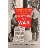 Waiting for War: Britain 1939&ndash;1940