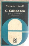 G. Calinescu poet si teoritician al poeziei - Melania Livada | Cartea Romaneasca 1982 | Literatura Romana Critica Literara Eseistica