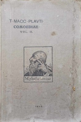 COMEDIILE LUI T. MACCUS PLAUTUS DUPA TEXTUL LATIN AL LUI W.M. LINDSAY VOL.2 CASINA. CISTELLARIA. CURCULIO. -251567 foto