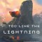 Too Like the Lightning