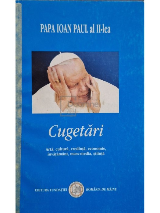 Papa Ioan Paul al II-lea - Cugetari (Editia: 2003)
