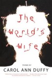 World's Wife - Carol Ann Duffy - Carte in Engleza - Poezii din perspectiva sotii si iubite celebre