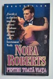 Pentru toată viața &ndash; Aut. Nora Roberts, Ed. Miron