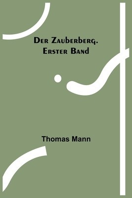 Der Zauberberg. Erster Band foto