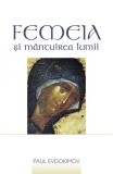 Femeia şi m&acirc;ntuirea lumii - Paperback brosat - Paul Evdokimov - Sophia