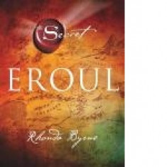Eroul (Secretul Cartea 4) - Rhonda Byrne