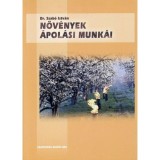 N&ouml;v&eacute;nyek &aacute;pol&aacute;si munk&aacute;i, betakar&iacute;t&aacute;suk &eacute;s t&aacute;rol&aacute;suk - T&Aacute;ROL&Aacute;SUK - Dr. Szab&oacute; Istv&aacute;n