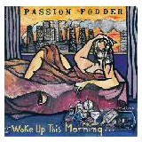 VINIL Passion Fodder &lrm;&ndash; Woke Up This Morning&hellip; - VG -