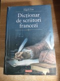 Dictionar de scriitori francezi - Angela Ion (coordonator), (Editura Polirom, 2012)