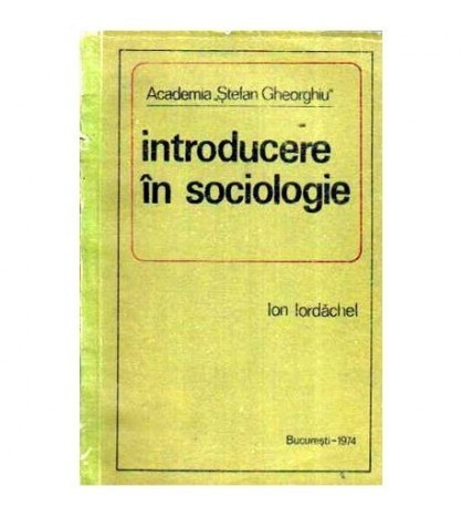 Ion Iordachel - Introducere in sociologie - 107858