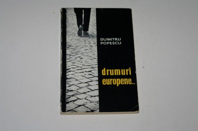 Drumuri europene ... - Dumitru Popescu foto