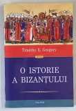 O ISTORIE A BIZANTULUI de TIMOTHY E. GREGORY , 2013 *EDITIE BROSATA