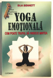 Yoga Emotionala, Cum Poate Trupul Sa Vindece Mintea, Bija Bennett.