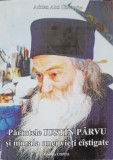 PARINTELE IUSTIN PARVU SI MORALA UNEI VIETI CASTIGATE-ADRIAN ALUI GHEORGHE-360046