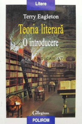 Teoria literara. O introducere - 2008 - Terry Eagleton (E82) foto