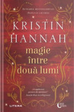 Magie intre doua lumi - Kristin Hannah - Carte beletristica, stare buna/foarte buna
