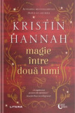 Magie intre doua lumi - Kristin Hannah