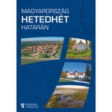 Magyarorsz&aacute;g hetedh&eacute;t hat&aacute;r&aacute;n - Rendhagy&oacute; t&eacute;rk&eacute;pes &uacute;tikalauz