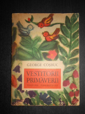 George Cosbuc - Vestitorii primaverii (1968, Prima mea biblioteca) foto