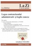 Legea contenciosului administrativ si legile conexe. Cod 793. Actualizat la 15.02.2024