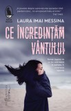Ce incredintam vantului - Laura Imai Messina - Humanitas Fiction