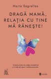 Draga mama, relatia cu tine ma doare! - Marta Segrelles