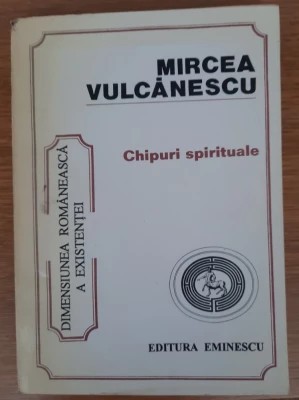 Mircea Vulcănescu - Dimensiunea rom&acirc;nească a existenței. Chipuri spirituale