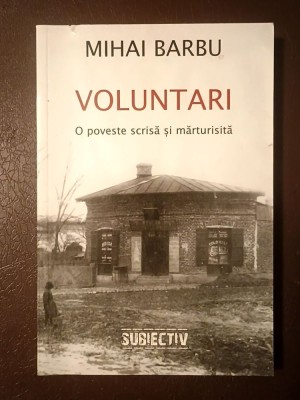 Mihai Barbu (dedicație / autograf) - Voluntari: o poveste scrisă și mărturisită foto