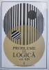 Probleme de Logica, Vol. XIII - Filosofie, Carte Noua/Anticariat