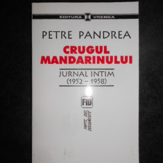 PETRE PANDREA - CRUGUL MANDARINULUI. JURNAL INTIM (1952-1958)