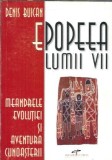 Epopeea lumii vii. Meandrele evolutiei si aventura cunoasterii - Denis Buican