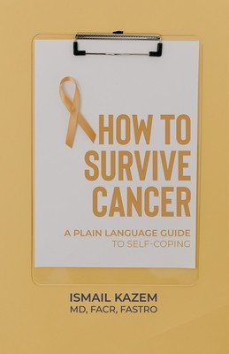 How to Survive Cancer: A plain language guide to self-coping foto
