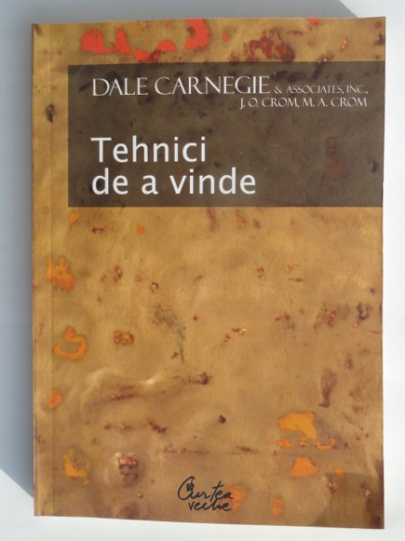 TEHNICI DE A VINDE , CUM SA VINDETI MAI MULT SI MAI BINE DE DALE CARNEGIE