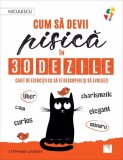 Cum sa devii pisica in 30 de zile - Stephane Garnier
