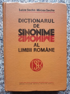Dictionarul De Sinonime Al Limbii Romane - Luiza Seche, Mircea Seche , B336 foto