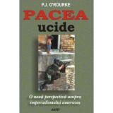 Pacea ucide - P. J. ORourke, Antet