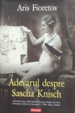 Adevarul Despre Sascha Knisch - Aris Fioretos , D120